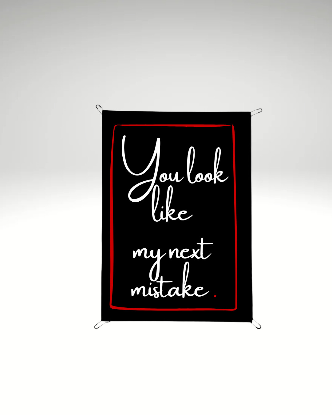 Print detașabil you look like my next mistake