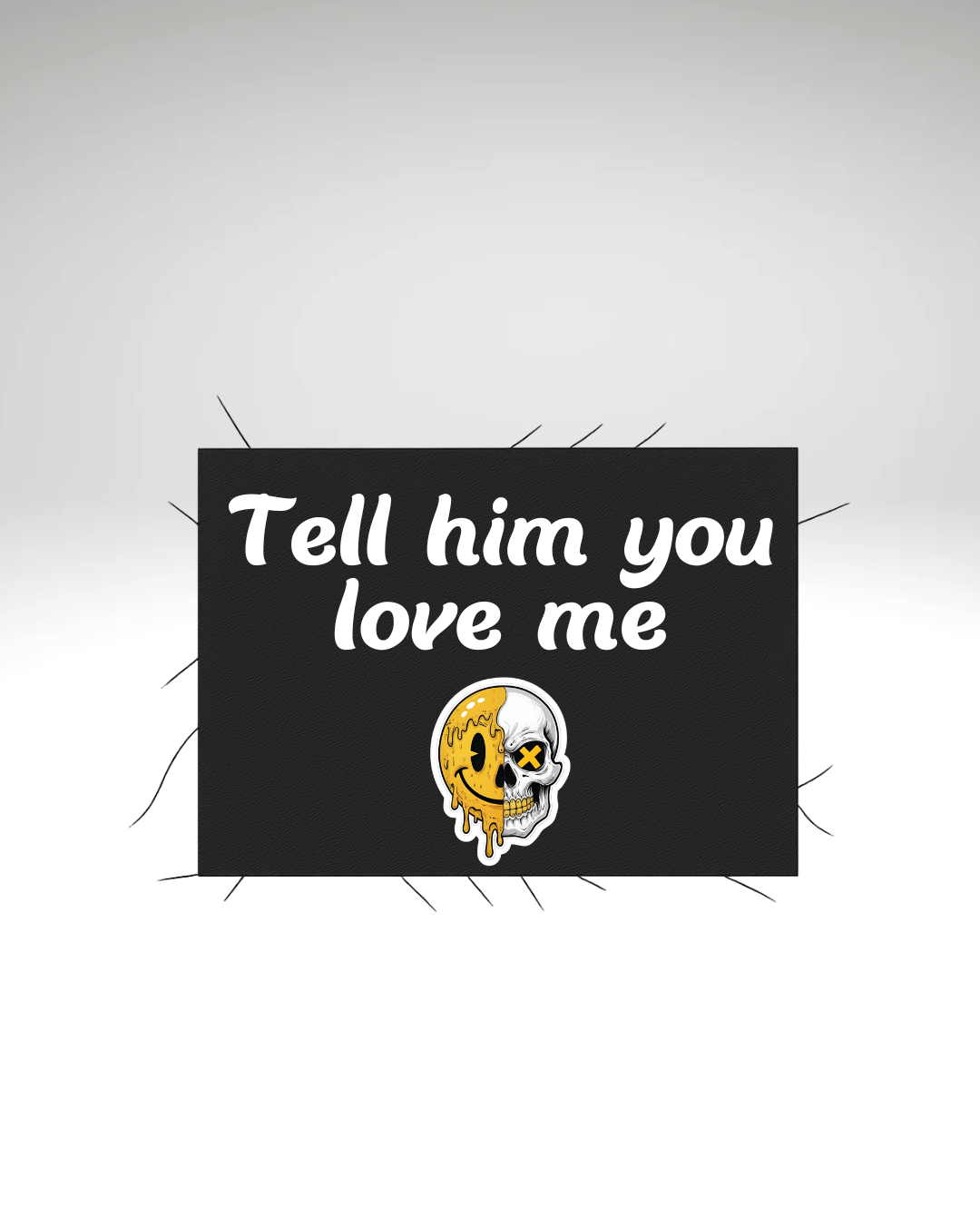 Print detașabil Tell him you love me