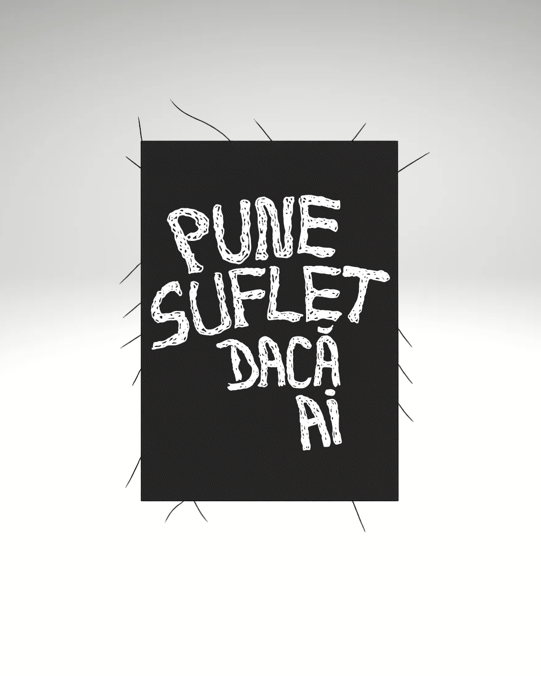 Print detașabil Pune suflet dacă ai
