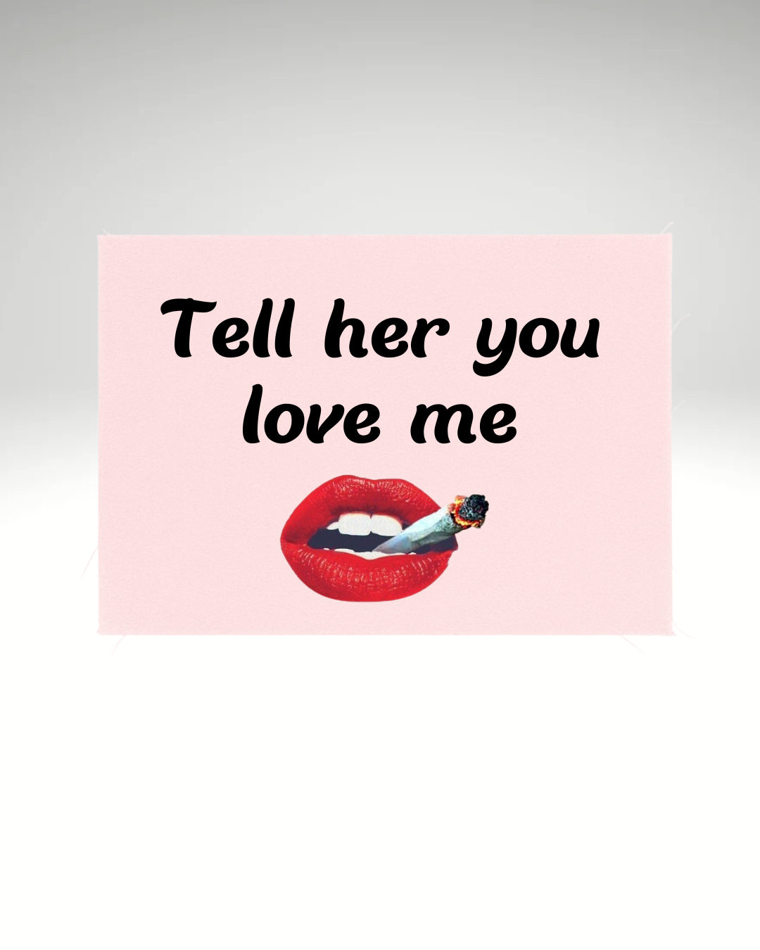 Print detașabil Tell her you love me
