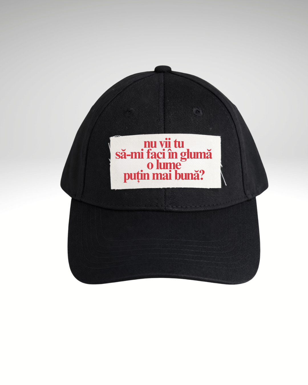 Șapcă nu vii tu să-mi faci în glumă o lume puțin mai bună?