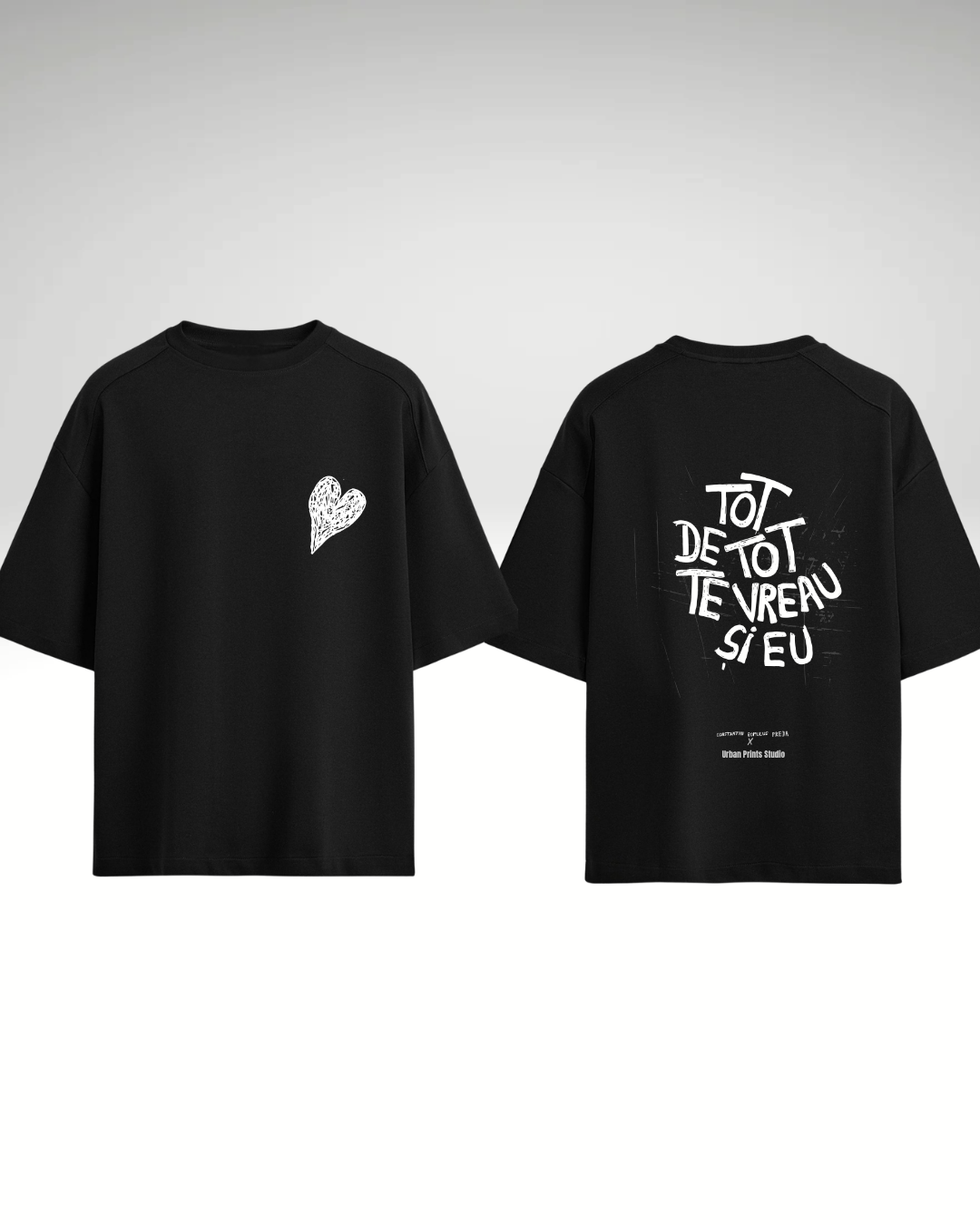 Tricou Tot de tot te vreau și eu