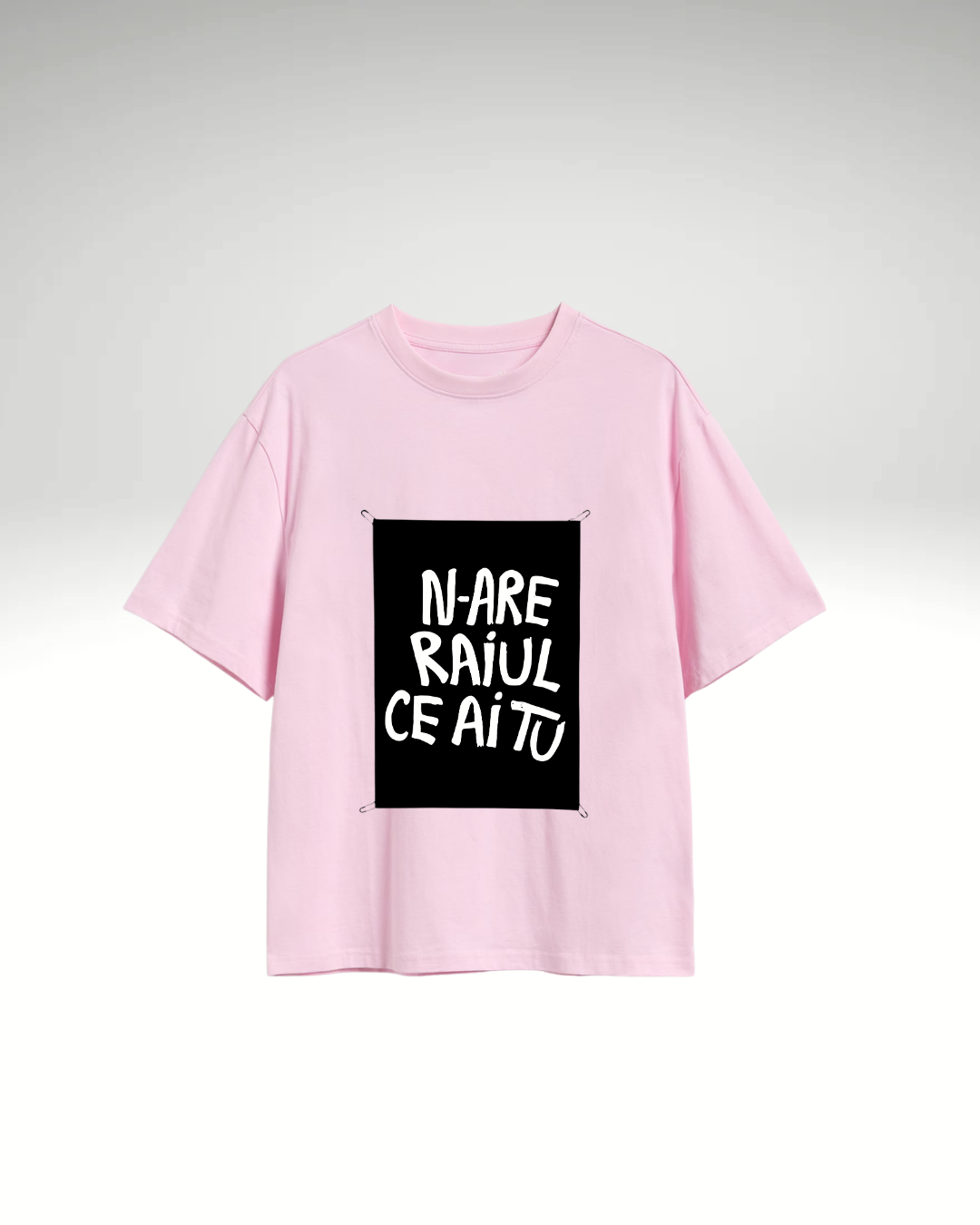Tricou N-are raiul ce ai tu (cu print detașabil )