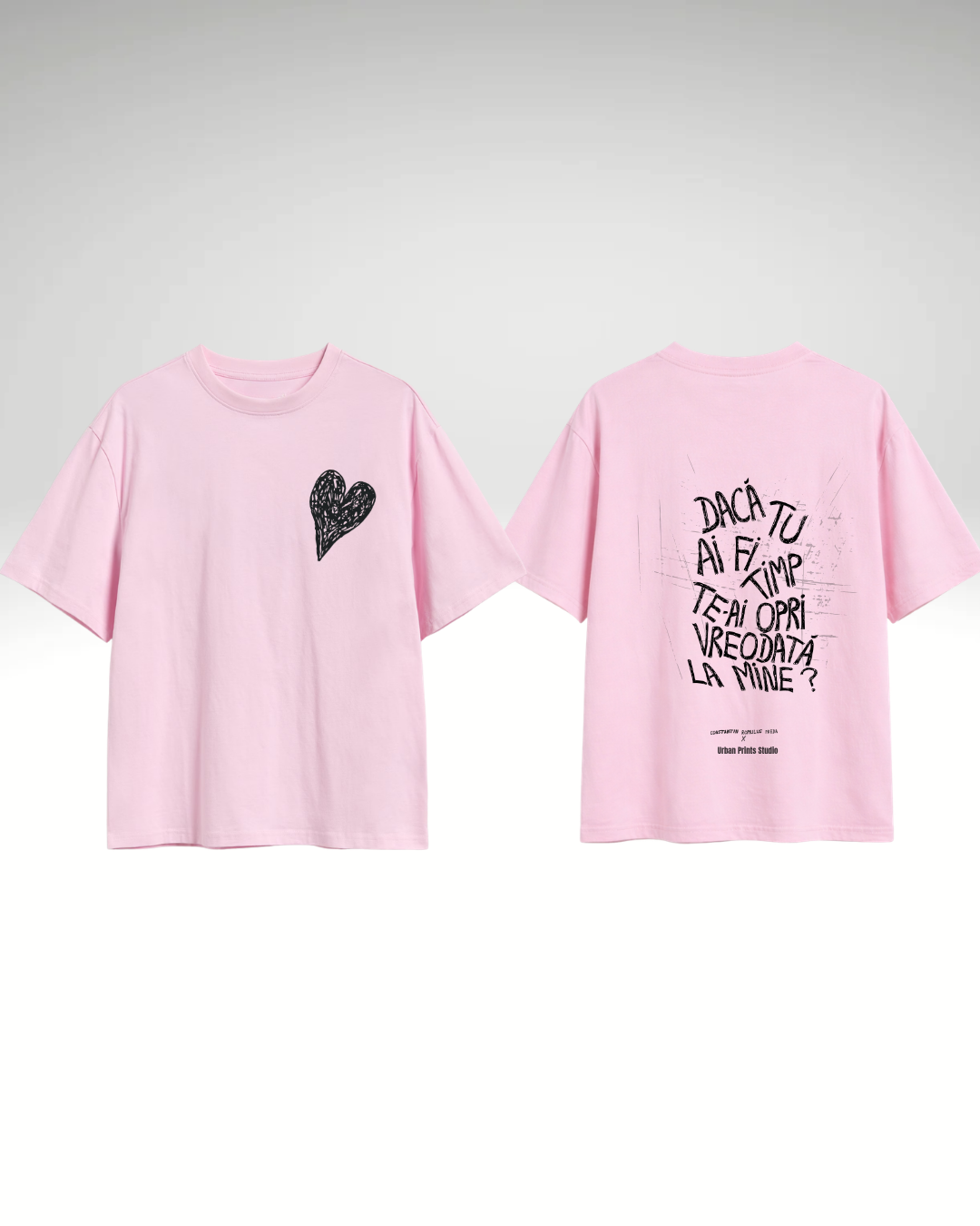 Tricou dacă tu ai fi timp te-ai opri vreodată la mine?
